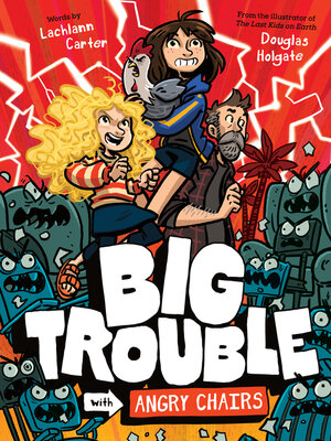 cover image of Big Trouble with Angry Chairs